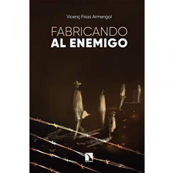 Fabricando al enemigo: La construcción de imágenes del odio: 826
