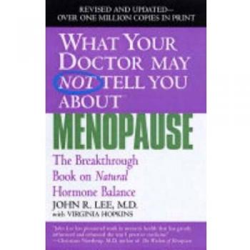 What Your Doctor May Not Tell You About the Menopause