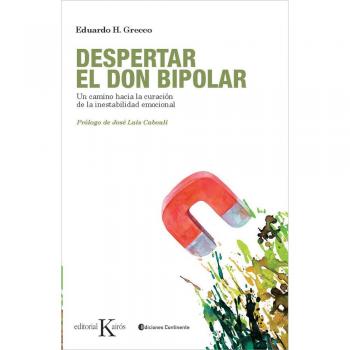Despertar el don bipolar: Un camino hacia la curación de la inestabilidad emocional: Un camino hacia la curacion de la inestabilidad emocional, ... instability, Continent Editions