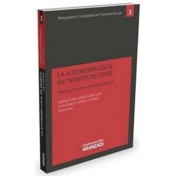 Autonomía local en tiempos de crisis,La: Reformas, fiscalidad y contratación pública