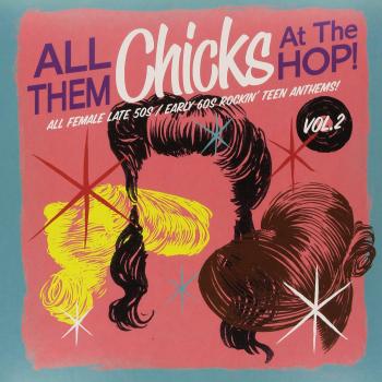 Various Artists - All Them Chicks At The Hop Vol. 2 (Vinyl LP)