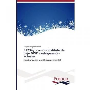 R1234yf como substituto de bajo GWP a refrigerantes actuales: Estudio teórico y análisis experimental