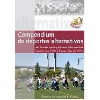 Compendium de deportes alternativos para dinamizar eventos y actividades lúdico-: 84 - Sánchez Pérez, Manuel