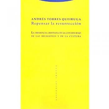 Repensar La Resurrección. La Diferencia Cristiana En La Continuidad De Las Religiones Y De La Cultura