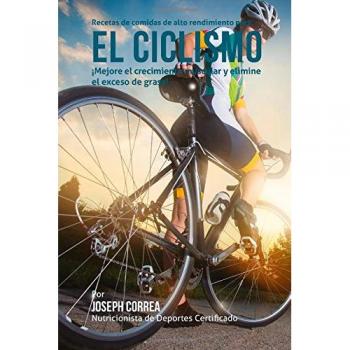 Recetas de comidas de alto rendimiento para el Ciclismo: Mejore el crecimiento muscular y elimine el exceso de grasa!