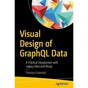 Visual Design of GraphQL Data: A Practical Introduction with Legacy Data and Neo4j