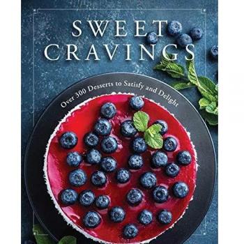 Sweet Cravings: Over 300 Desserts to Satisfy and Delight