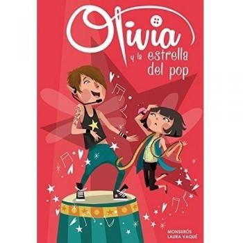 Olivia y la estrella del pop - Vaque Sugrañes,laura/casas Suros,montser