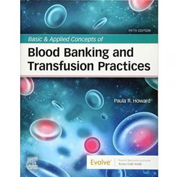 Basic & Applied Concepts of Blood Banking and Transfusion Practices