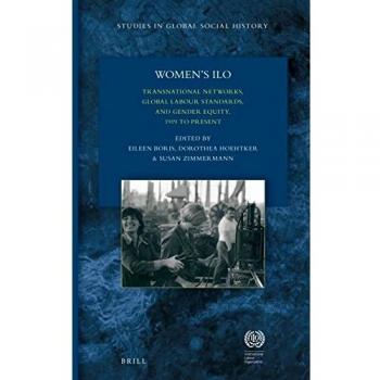 Women's ILO: Transnational Networks, Global Labour Standards, and Gender Equity, 1919 to Present: 32