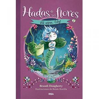 Hadas de las flores 2. ¡Al agua, Lily!