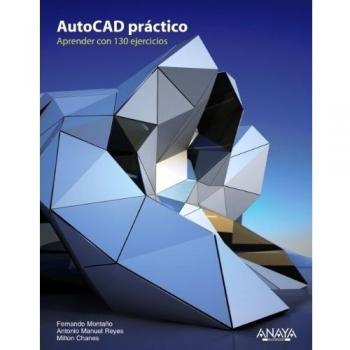 AutoCAD práctico. 130 ejercicios definitivos