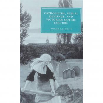 Cultura Victoriana Gótica y Desviación Sexual Católica: Estudios en Literatura y Cultura del Siglo XIX