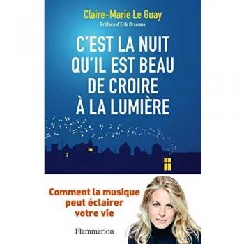 C'est la nuit qu'il est beau de croire à la lumière: Comment la musique peut éclairer votre vie
