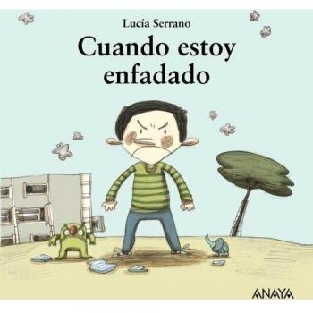 Cuando estoy enfadado - Lucía Serrano