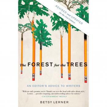 The Forest for the Trees: An Editor's Advice to Writers