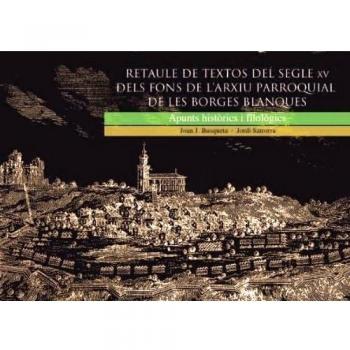 Retaule de textos del segle XV del fons de l'arxiu parroquial de les Borges Blanques: Apunts històrics i filològics