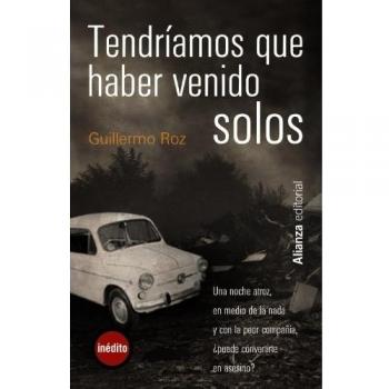 Tendríamos que haber venido solos - Guillermo Roz