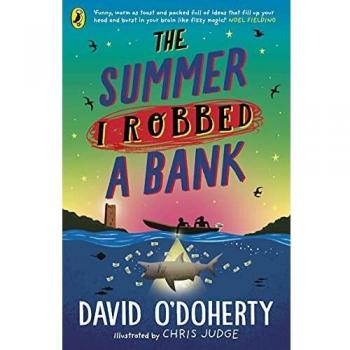 El verano en que robé un banco - Libro de David O'Doherty con ilustraciones de Chris Judge
