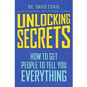 Unlocking Secrets: How to Get People to Tell You Everything