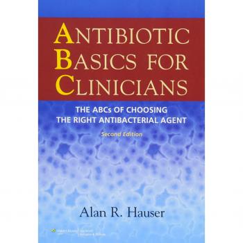 Antibiotic Basics for Clinicians: Essential Guide to Choosing Antibacterial Agents