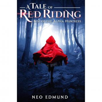 Cuento de Caperucita Roja (Año Uno): El Ascenso de la Cazadora Alfa - Edición en Rústica