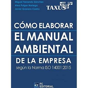 CÃMO ELABORAR EL MANUAL AMBIENTAL DE LA NORMA ISO 140012015