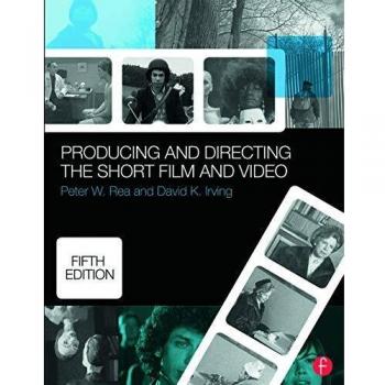 Producing and Directing the Short Film and Video