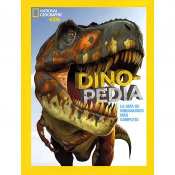 Dinopedia. La guía de dinosaurios más completa: La guía de dinosaurios más completa - GEOGRAPHIC NATIONAL