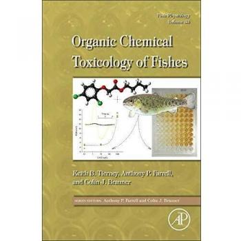 Fish Physiology: Organic Chemical Toxicology of Fishes: Volume 33