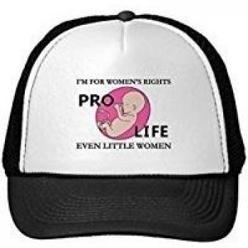 Funny I'M For Women'S Rights Even Little Women Pro-Life Trucker Hat
