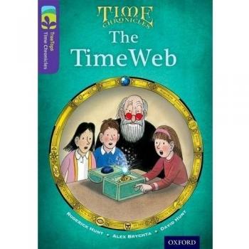Oxford Reading Tree TreeTops Time Chronicles: Level 11: The TimeWeb