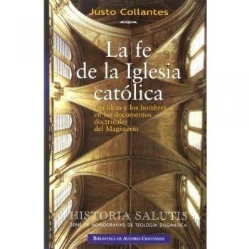 La fe de la Iglesia católica: Las ideas y los hombres en los documentos doctrinales del Magisterio