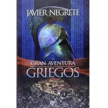 La Gran aventura de los griegos - Negrete Medina, Javier