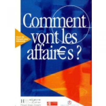 Comment Vont Les Affaires? Livre De L'Élève: Livre de l'eleve 1