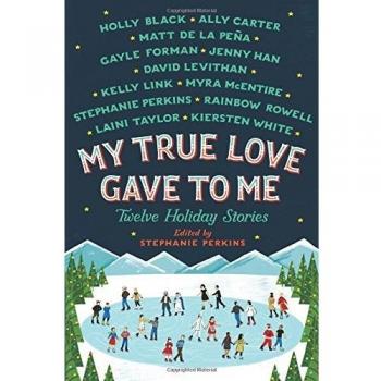 My True Love Gave to Me: Twelve Holiday Stories
