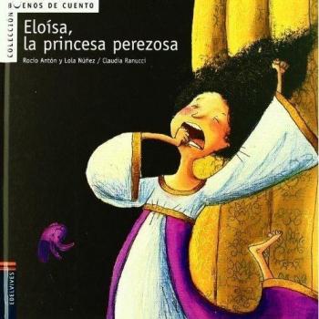 Eloísa, la princesa perezosa: 2 - Núñez Madrid, Dolores / Antón Blanco, Rocío