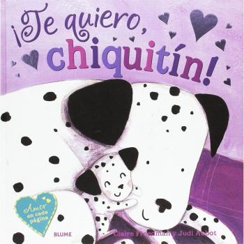 ¡Te quiero, chiquitín!