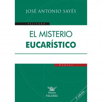 El Misterio Eucarístico