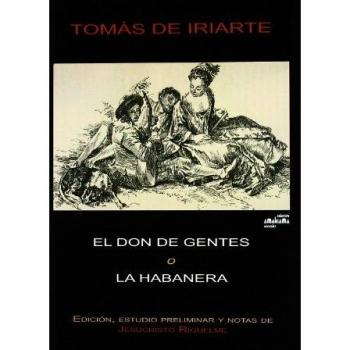 El don de gentes o La habanera - Tomas De Iriarte