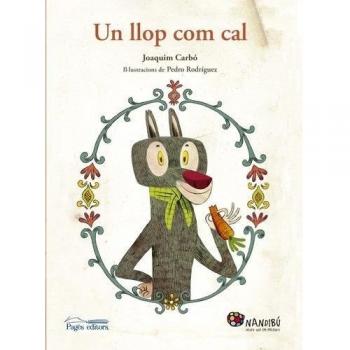 Un llop com cal - Carbó Masllorens, Joaquim/rodríguez Rodríguez, Pedro
