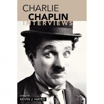 Charlie Chaplin: The Interviews - Conversations with Filmmakers Series