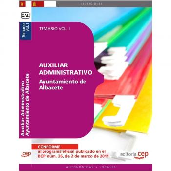 Auxiliar Administrativo Ayuntamiento de Albacete. Temario Vol. I.