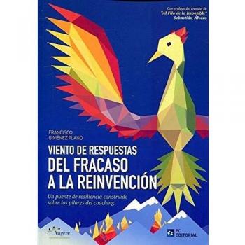 Viento de respuestas: Del fracaso a la reinvención. Un puente de resiliencia construido sobre los pilares del coaching
