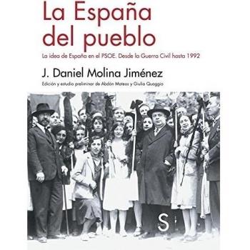 La España del pueblo: La idea de España en el PSOE. Desde la Guerra Civil hasta 1992