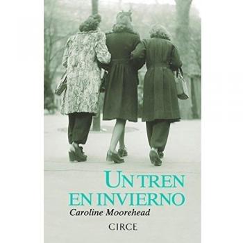 Tren en invierno, un - Caroline Moorehead