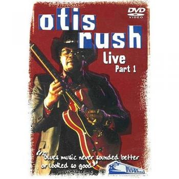 Otis Rush: Live Performance DVD - Part One