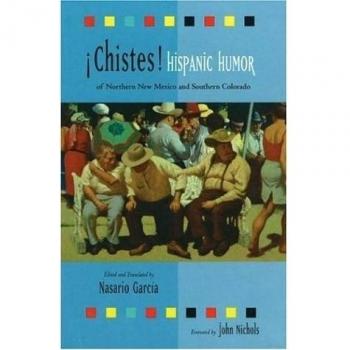 Chistes!: Hispanic Humor of Northern New Mexico & Southern Colorado