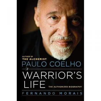 Paulo Coelho: A Warrior's Life - The Authorized Biography by Fernando Morais