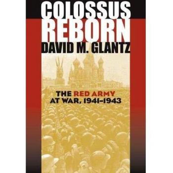 Colossus Reborn: The Red Army at War, 1941-1943 (Modern War Studies Edition)